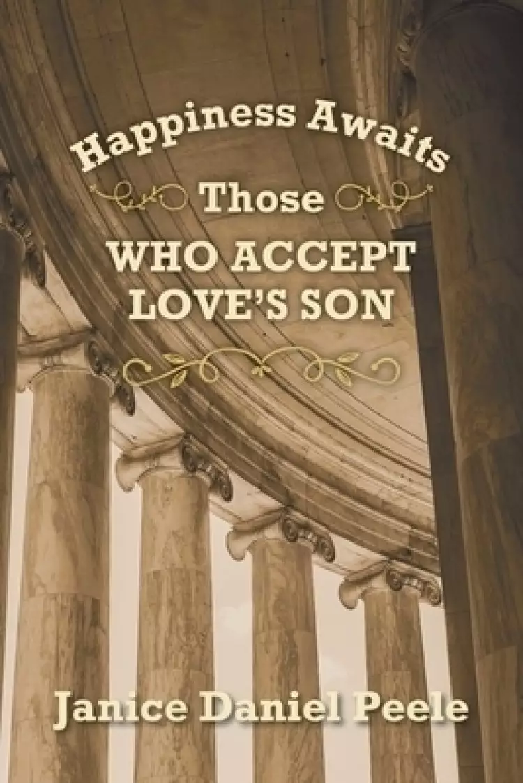 Happiness Awaits Those Who Accept Love's Son