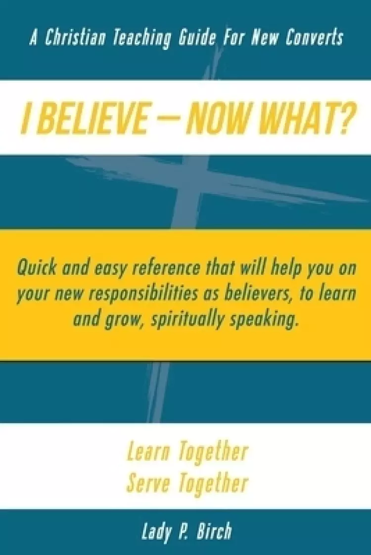 I Believe - Now What!