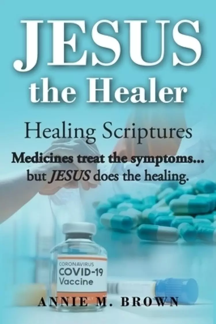 Jesus the Healer: Healing Scriptures