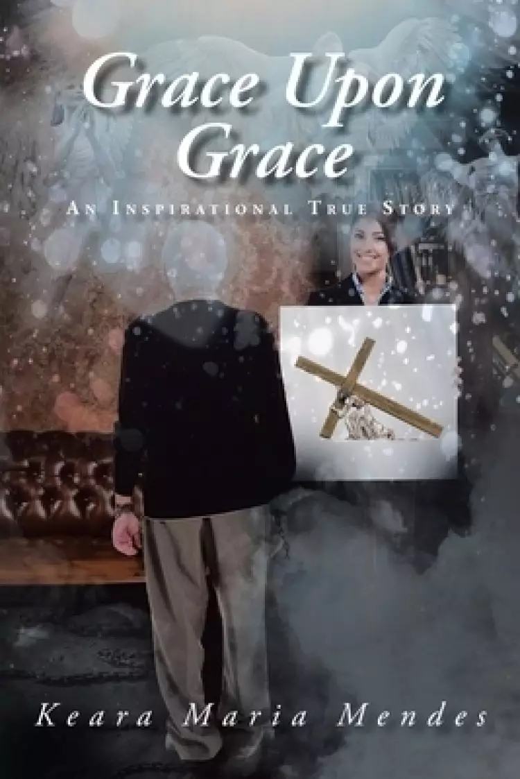 Grace Upon Grace: An Inspirational True Story