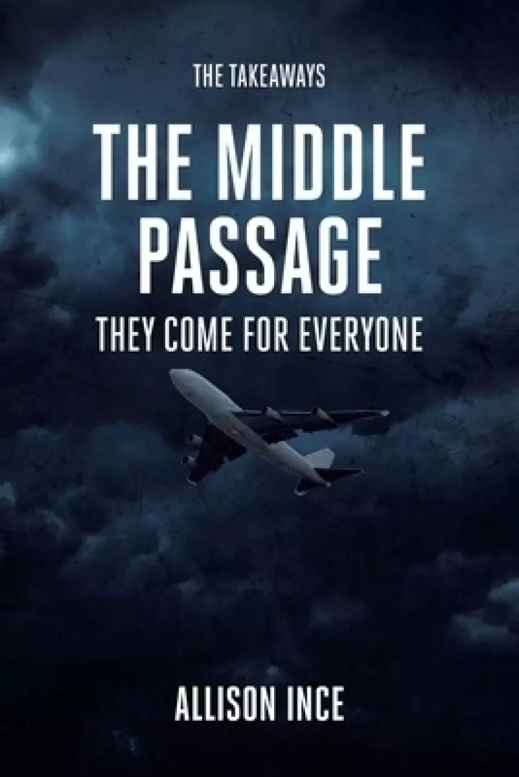 The Middle Passage: They Come for Everyone
