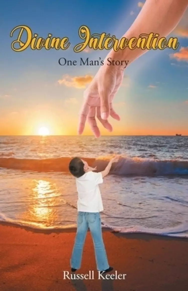 Divine Intervention: One Man's Story