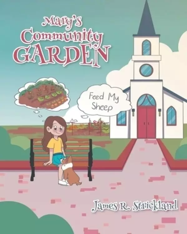 Mary's Community Garden: Feed My Sheep