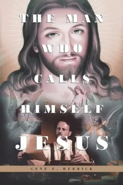 The Man Who Calls Himself JESUS