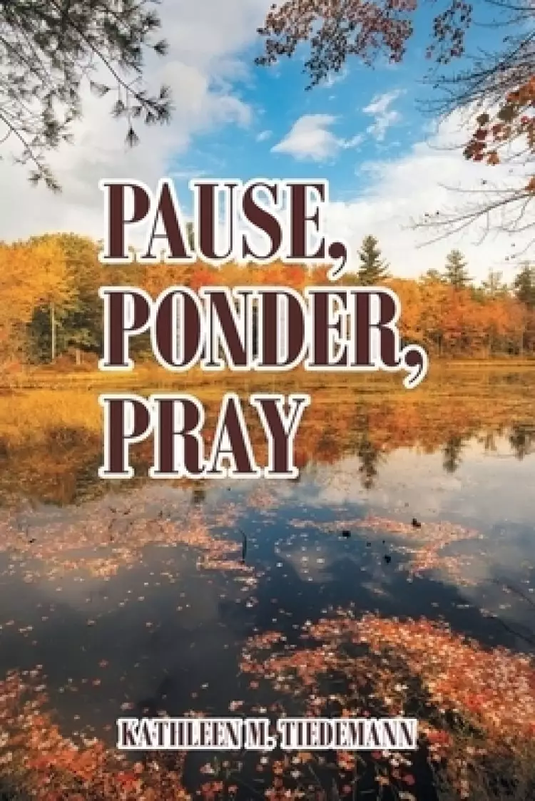 Pause, Ponder, Pray