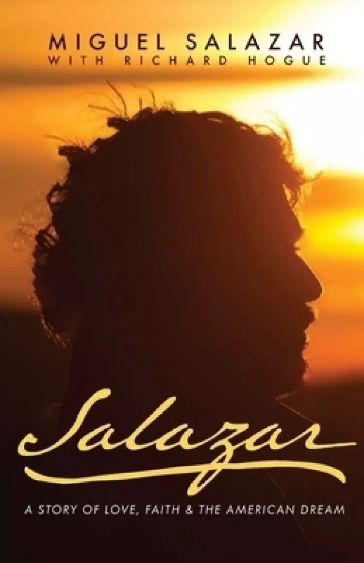 Salazar: A Story of Love, Faith & the American Dream
