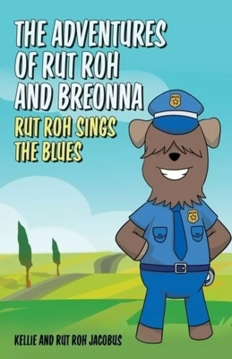 The Adventures of Rut Roh and Breonna: Rut Roh Sings the Blues