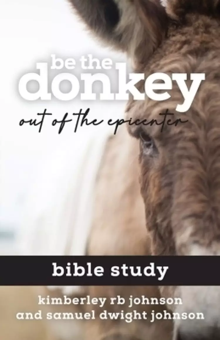 Be the Donkey: Out of the Epicenter Bible Study