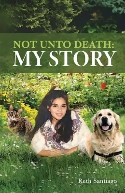 Not Unto Death: My Story