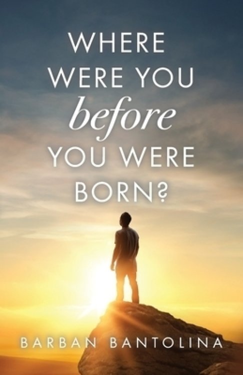 Where Were You Before You Were Born?