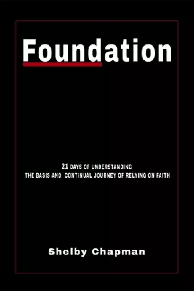 Foundation: 21 Days of Understanding the Basis and Continual Journey of Relying on Faith