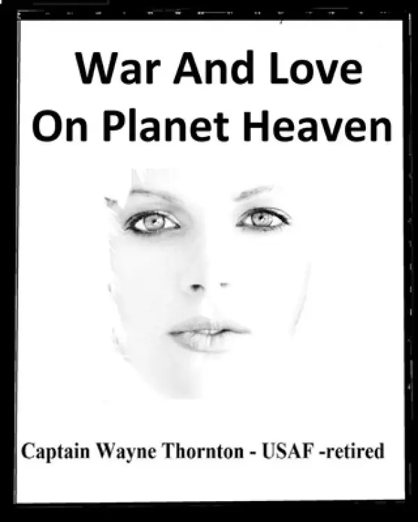 War And Love On Planet Heaven