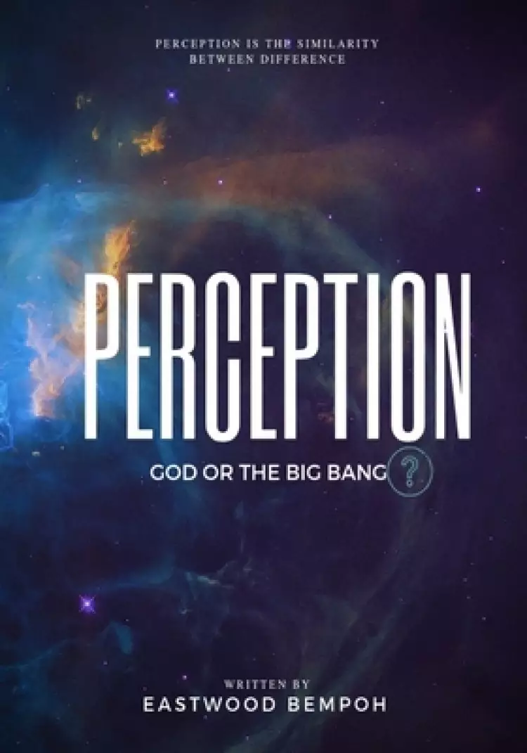 Perception: God or The Big Bang