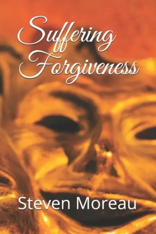 Suffering Forgiveness