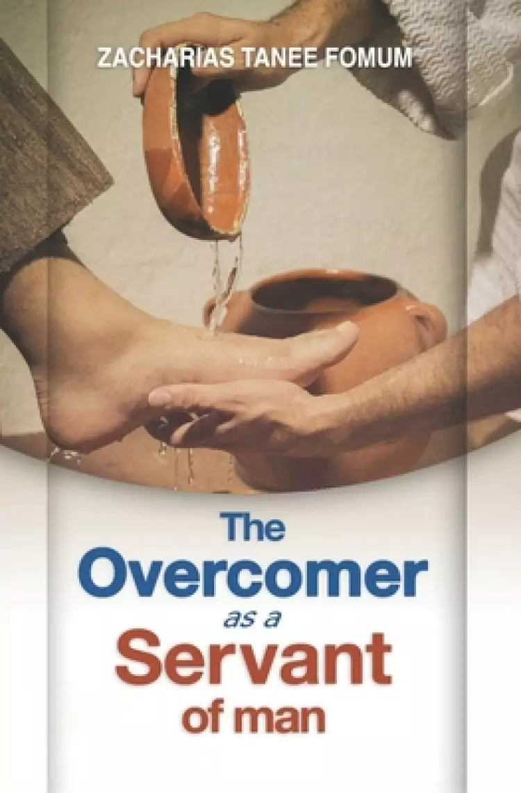 The Overcomer as a Servant of Man