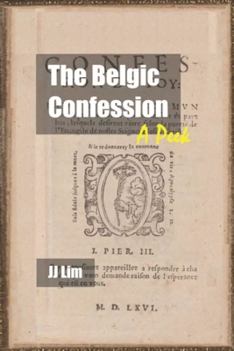 The Belgic Confession: A Peek