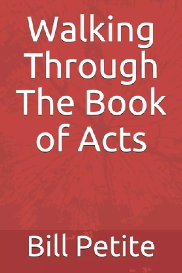 Walking Through The Book of Acts
