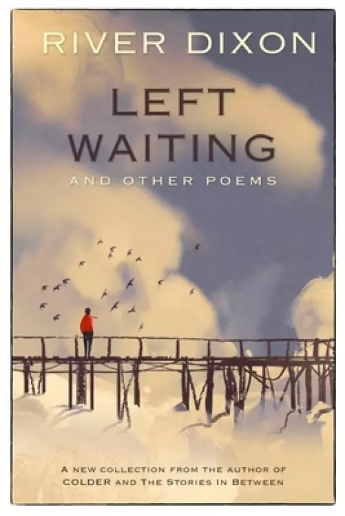 Left Waiting: and other poems