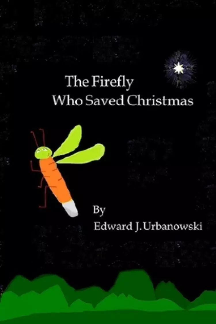 The Firefly Who Saved Christmas