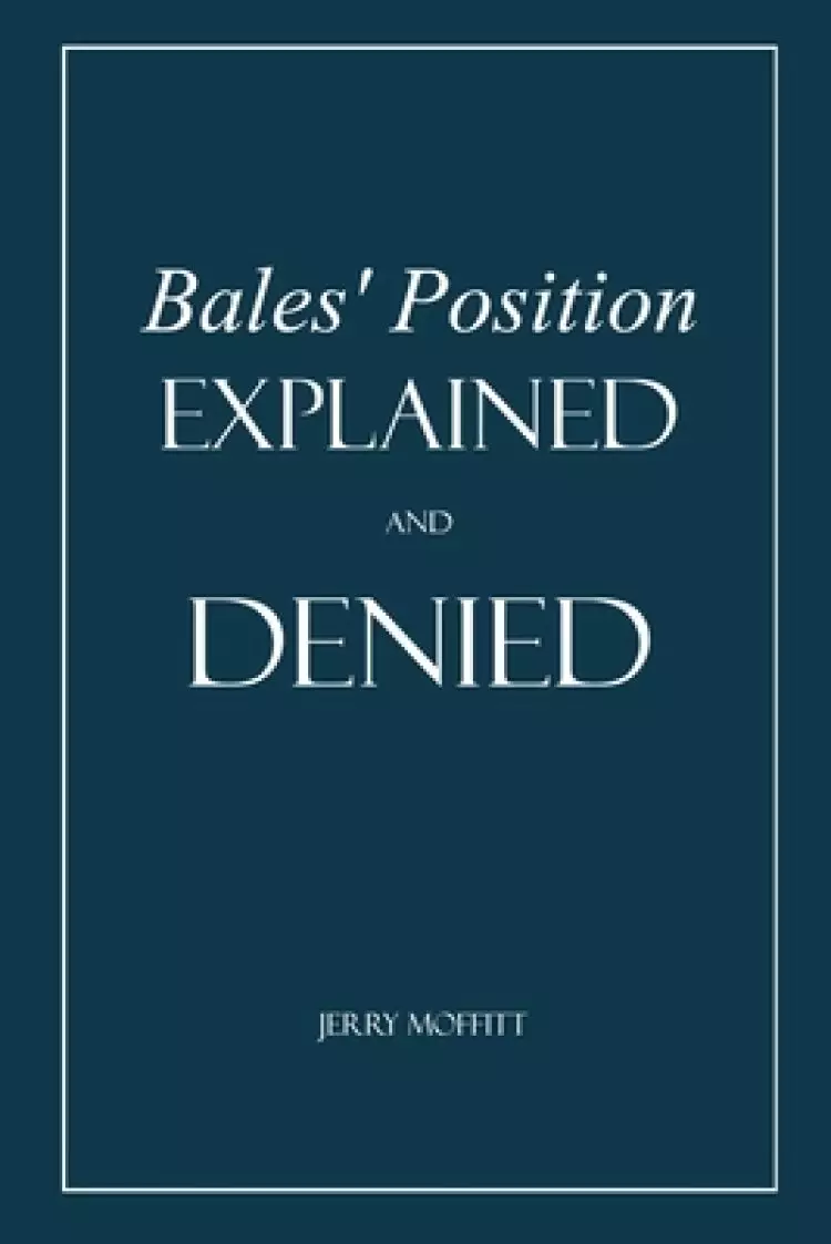 Bales' Position Explained and Denied: On Marriage, Divorce, Remarriage among non-Christians