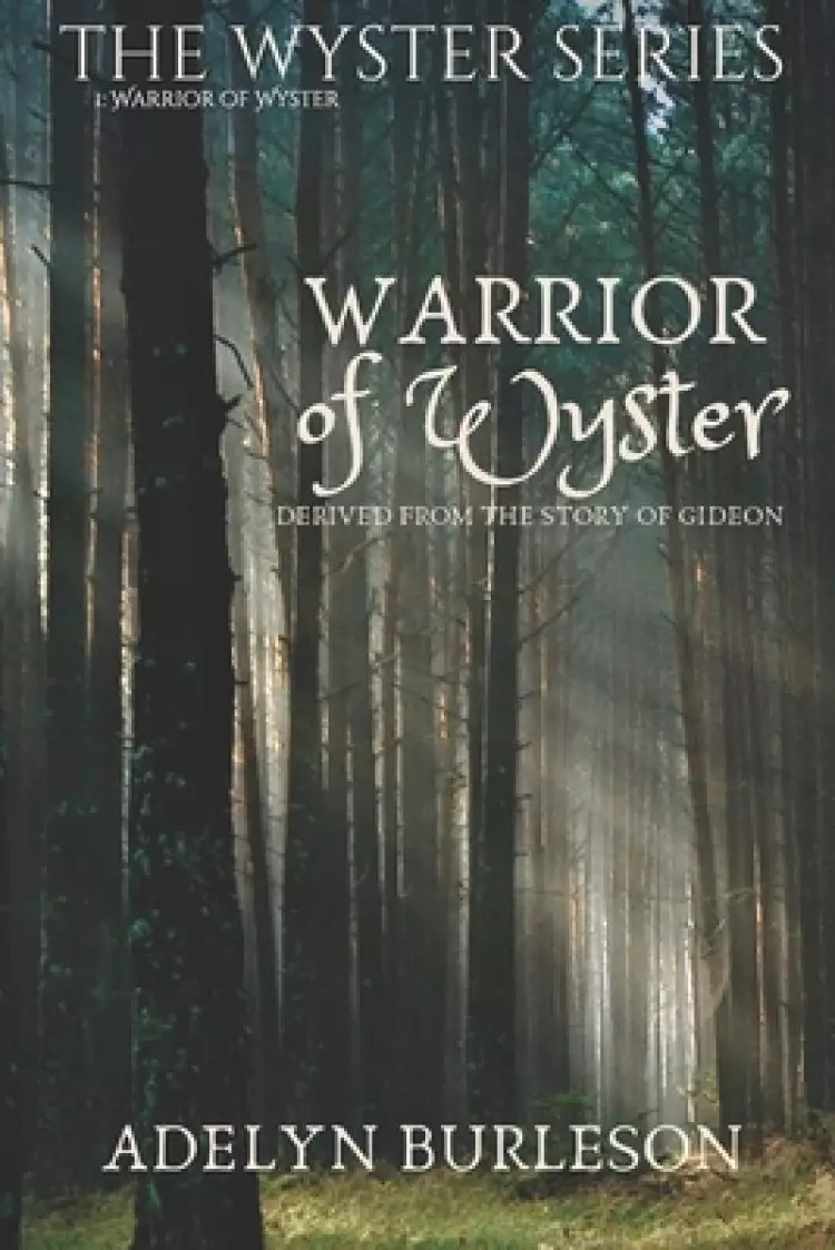 Warrior of Wyster: Derived from the story of Gideon