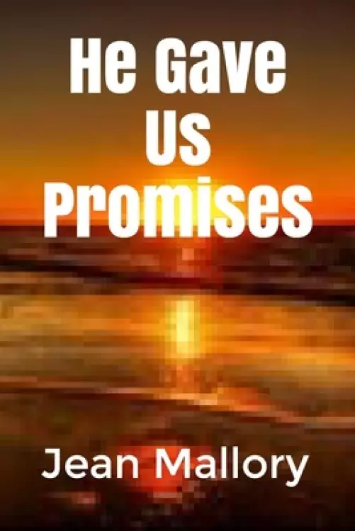 He Gave Us Promises