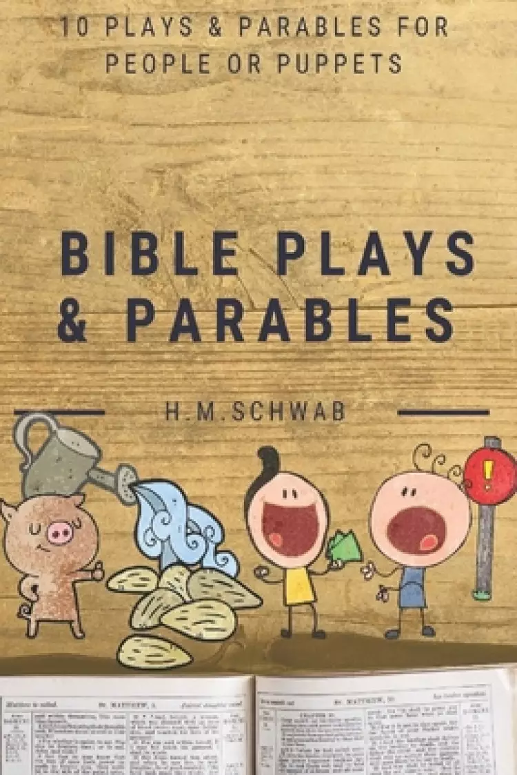 Bible Plays and Parables: For People or Puppets