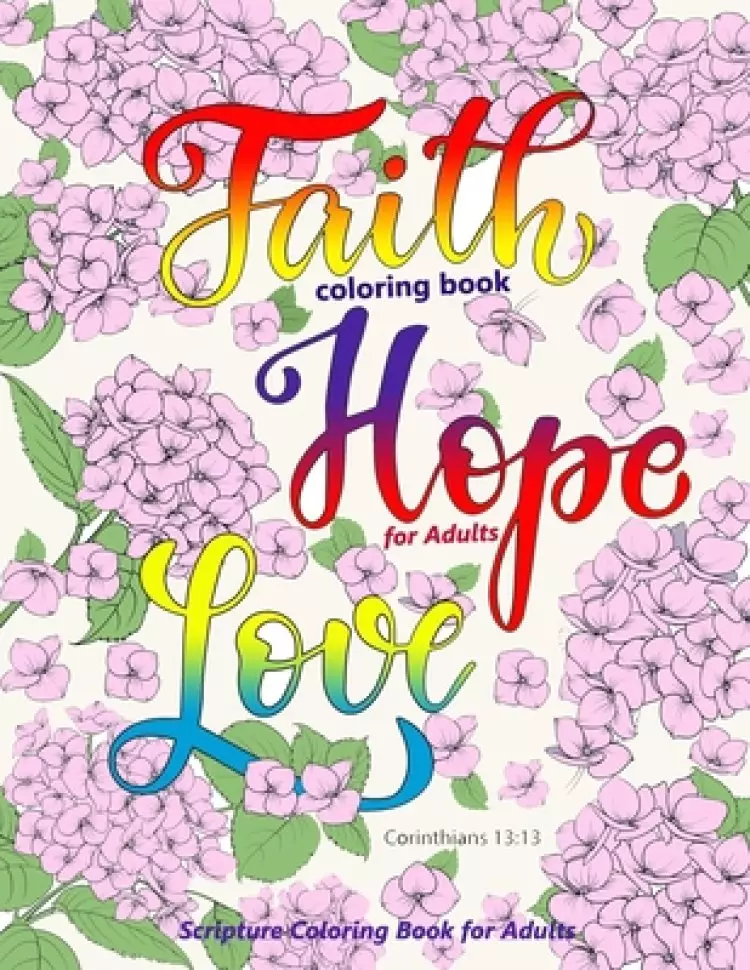 Faith Coloring Book for Adults: Faith, Love, Hope Bible Verse Coloring Books for Christian, Scripture Coloring Books