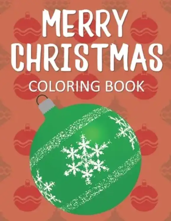 Merry Christmas Coloring Book: Fun & Whimsical Holiday Pages for Kids Who Love to Color Christmas!