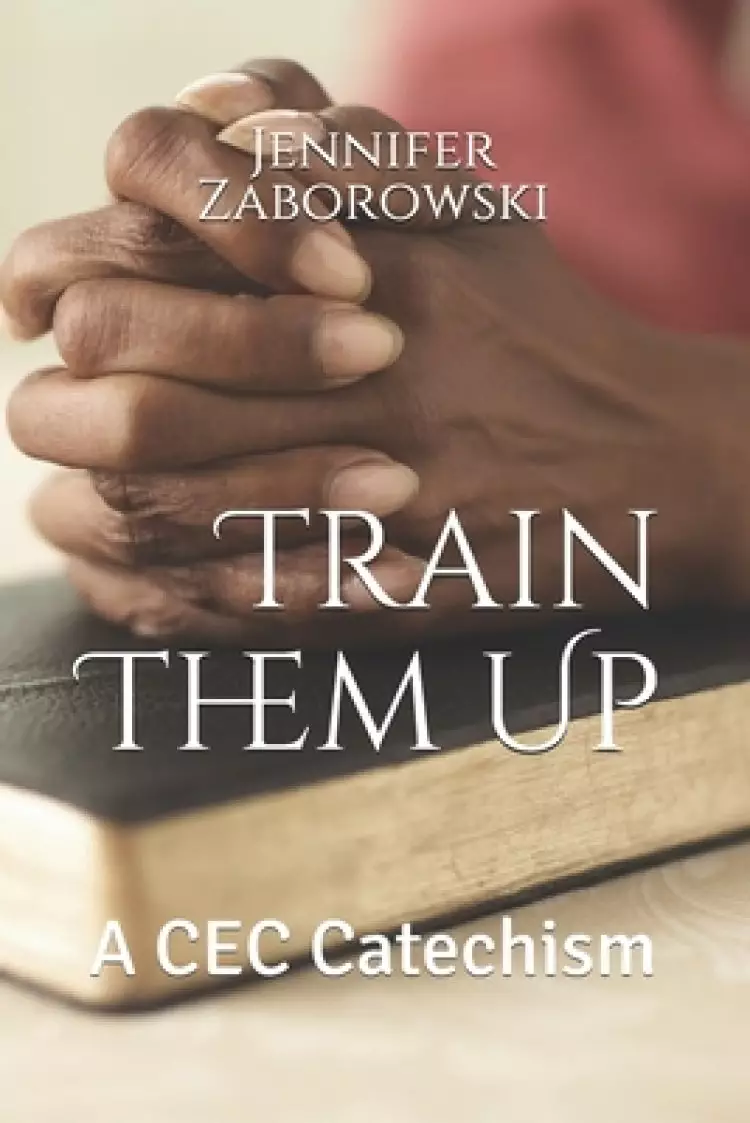 Train Them Up: A CEC Catechism