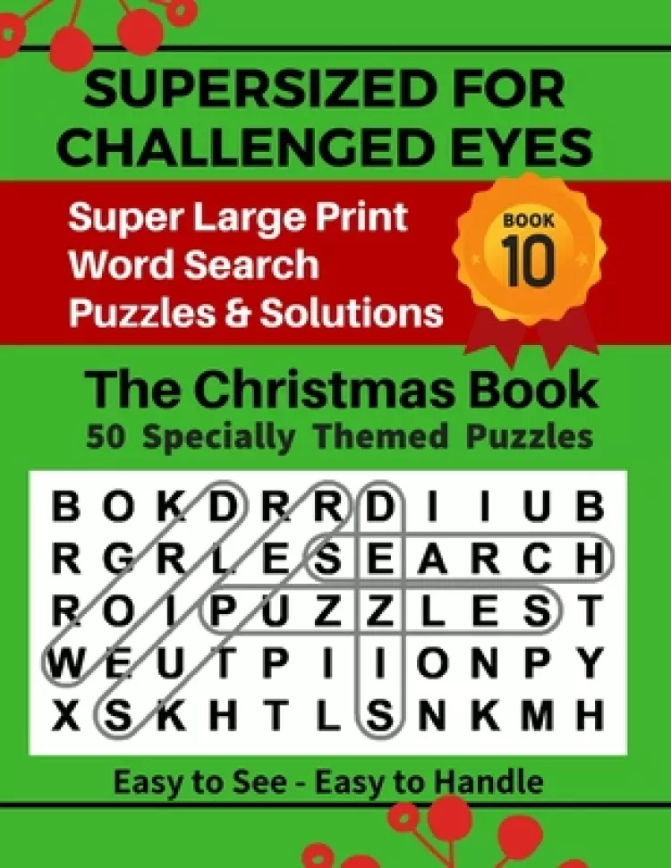 SUPERSIZED FOR CHALLENGED EYES, The Christmas Book: Super Large Print Word Search Puzzles