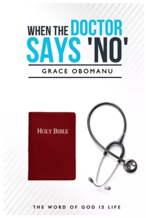 When The Doctor Says 'No': The Word of God Is Life
