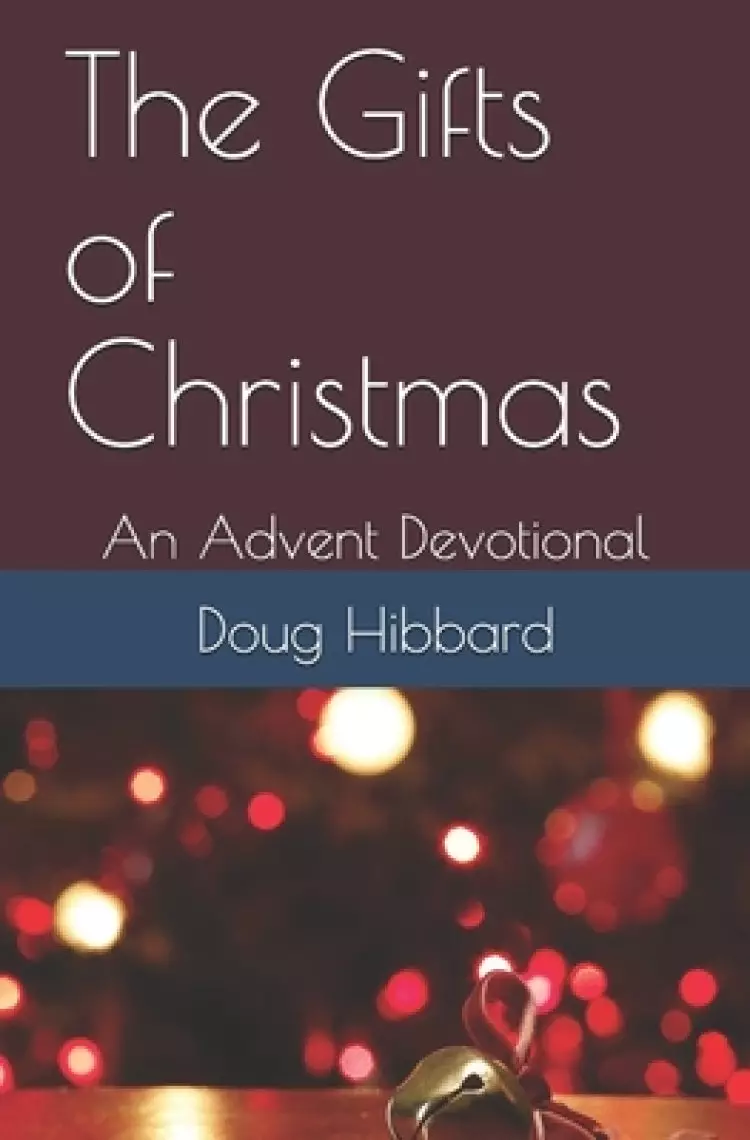 The Gifts of Christmas: An Advent Devotional