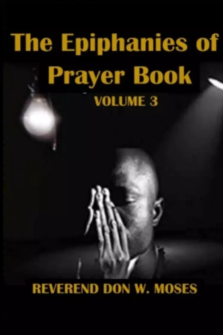 The Epiphanies of Prayer: Book 3