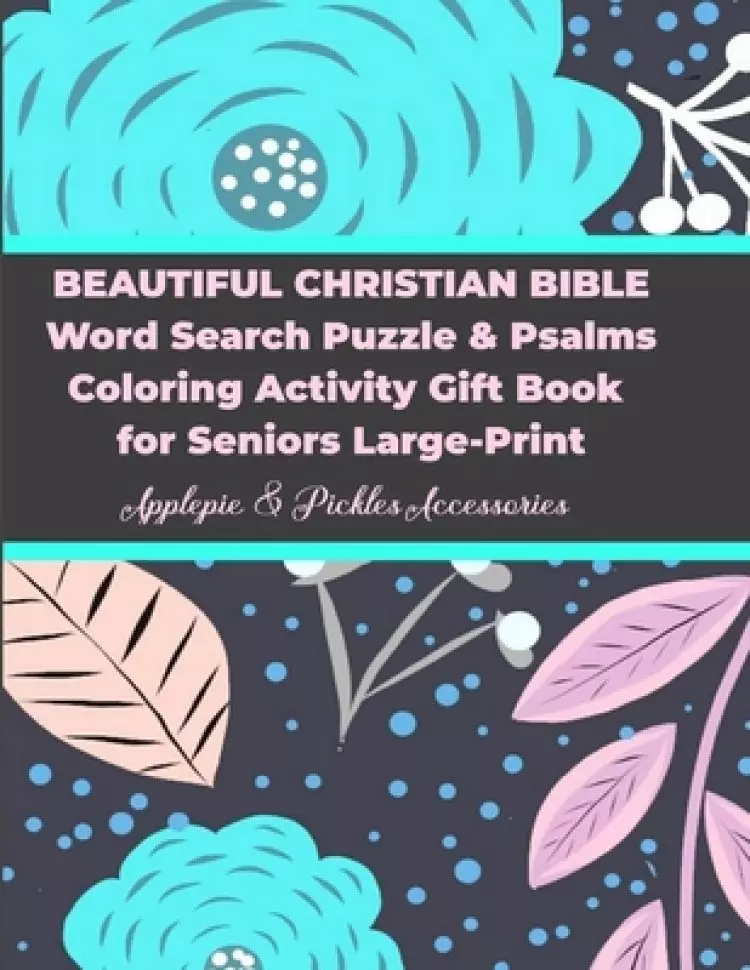 Beautiful Christian Bible Word Search Puzzle & Psalms Coloring Activity Gift Book for Seniors Large-Print: Words Searches Puzzle & Coloring Book Gift