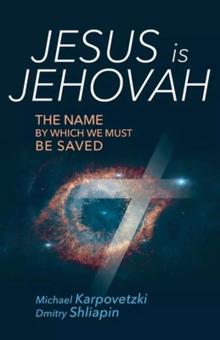 Jesus is Jehovah: The Name by Which We Must Be Saved