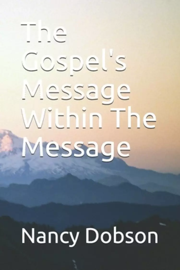 The Gospel's Message Within The Message