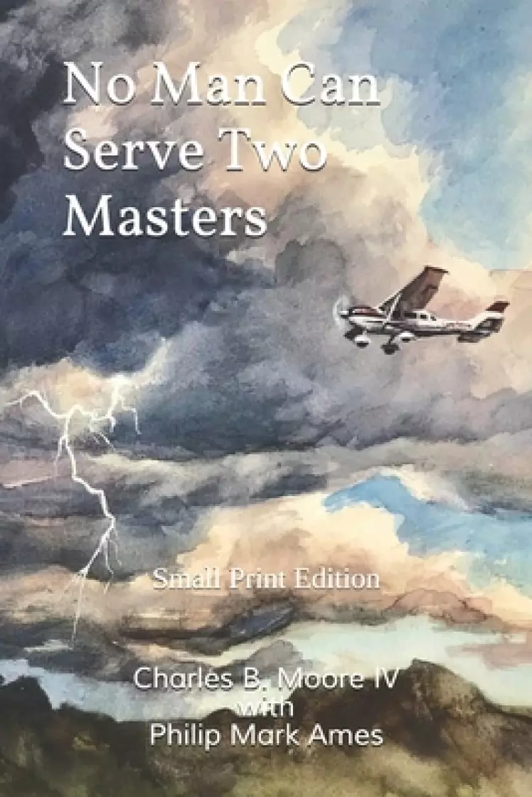 No Man Can Serve Two Masters: Small Print Edition