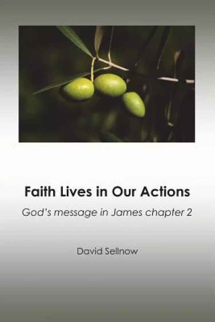 Faith Lives in Our Actions: God's message in James chapter 2