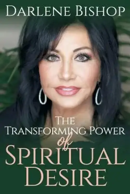 The Transforming Power of Spiritual Desire