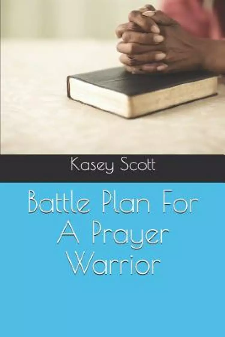 Battle Plan for a Prayer Warrior