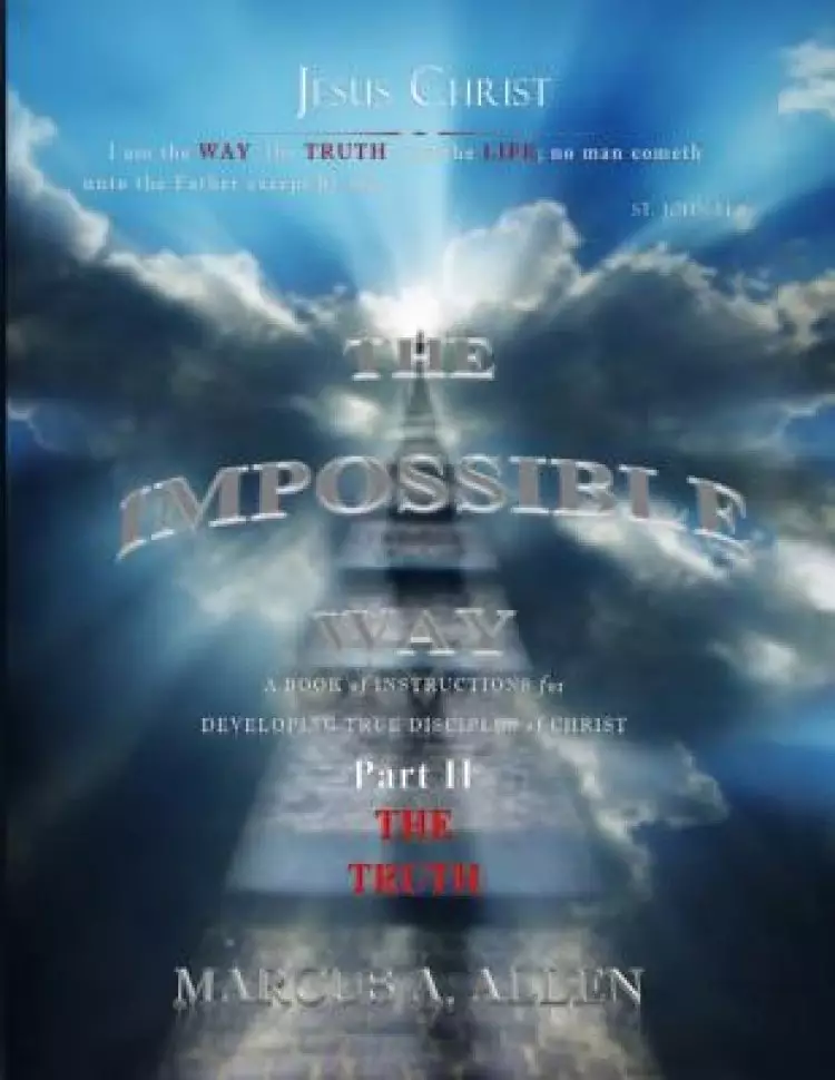 The Impossible Way: Part II The Truth