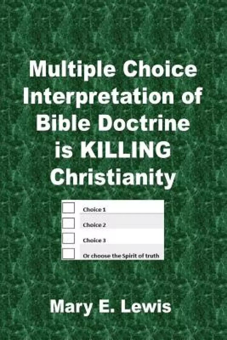 Multiple Choice Interpretation of Bible Doctrine is Killing Christianity