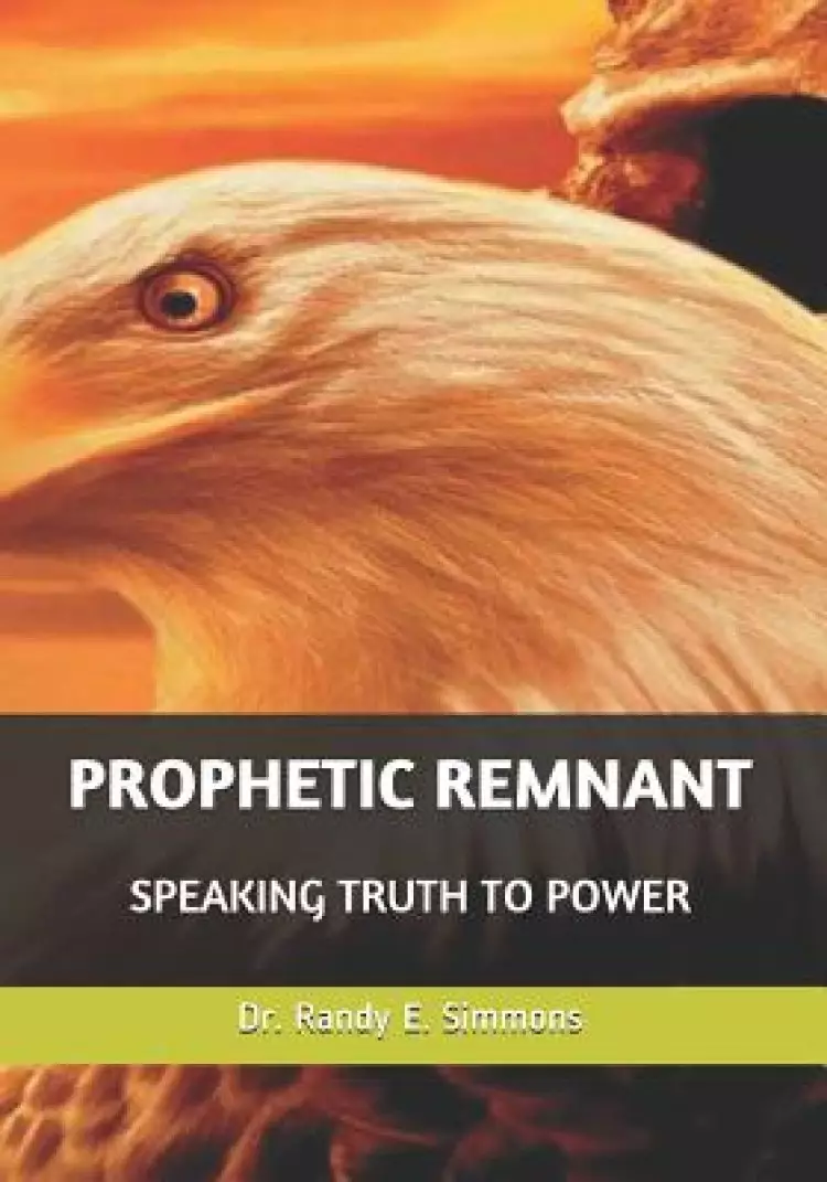 Prophetic Remnant: Speaking Truth to Power