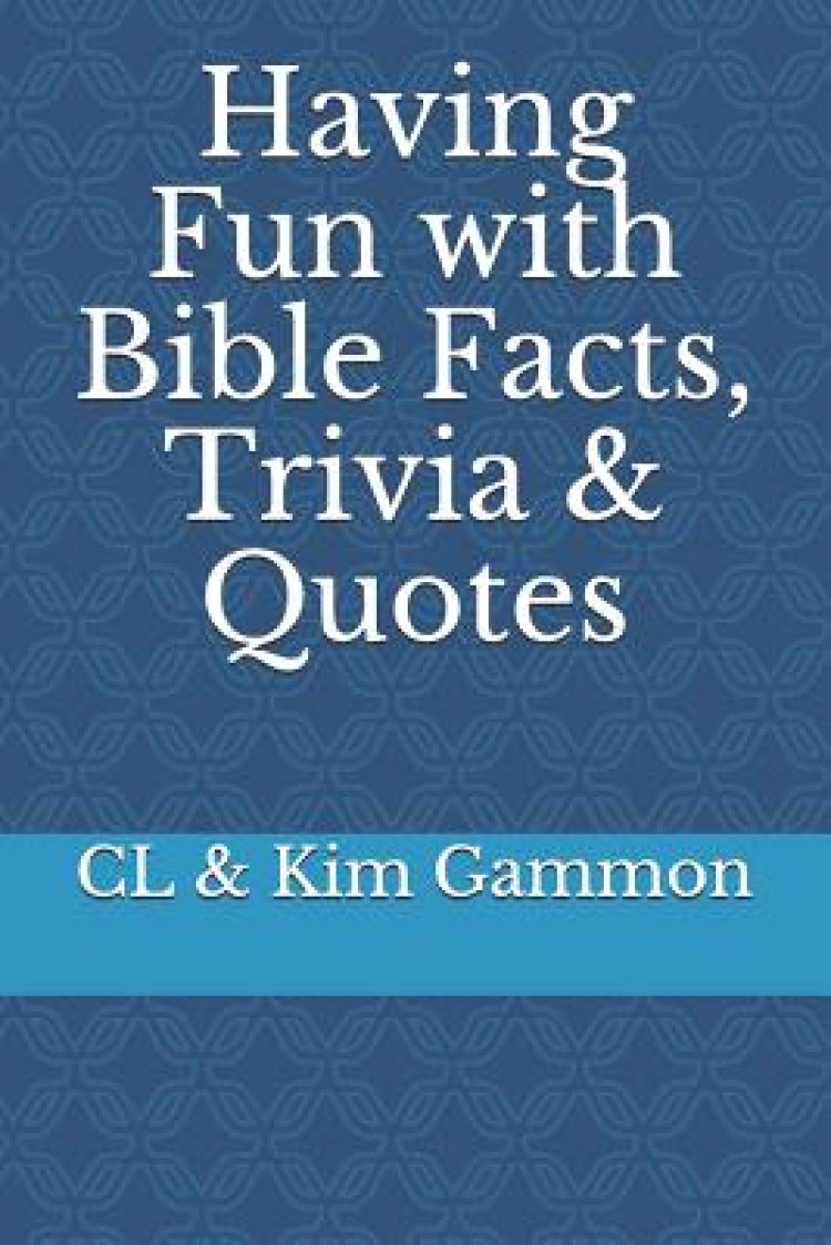 Having Fun with Bible Facts, Trivia & Quotes