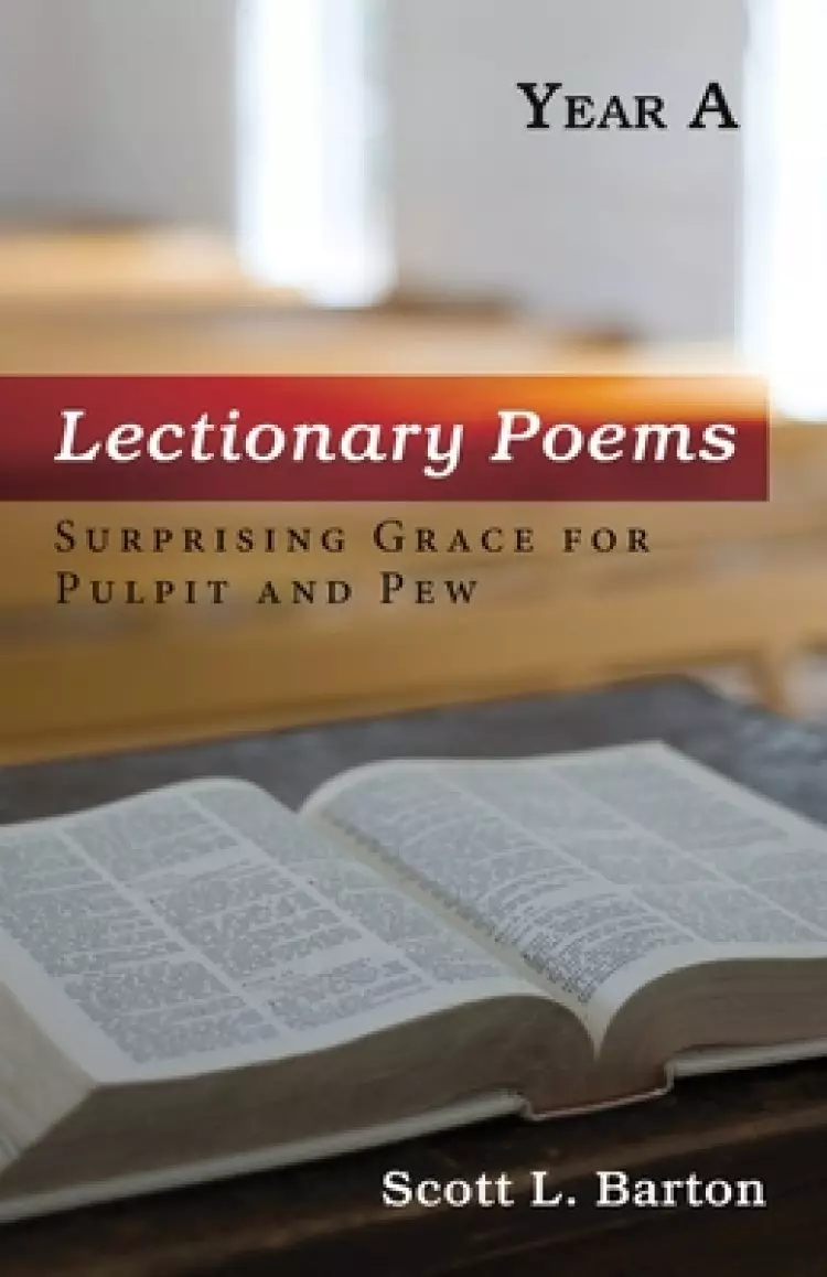 Lectionary Poems, Year a: Surprising Grace for Pulpit and Pew