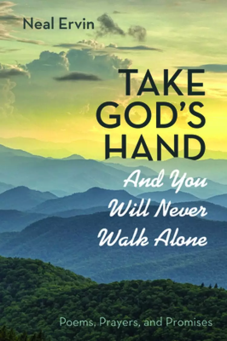 Take God's Hand and You Will Never Walk Alone