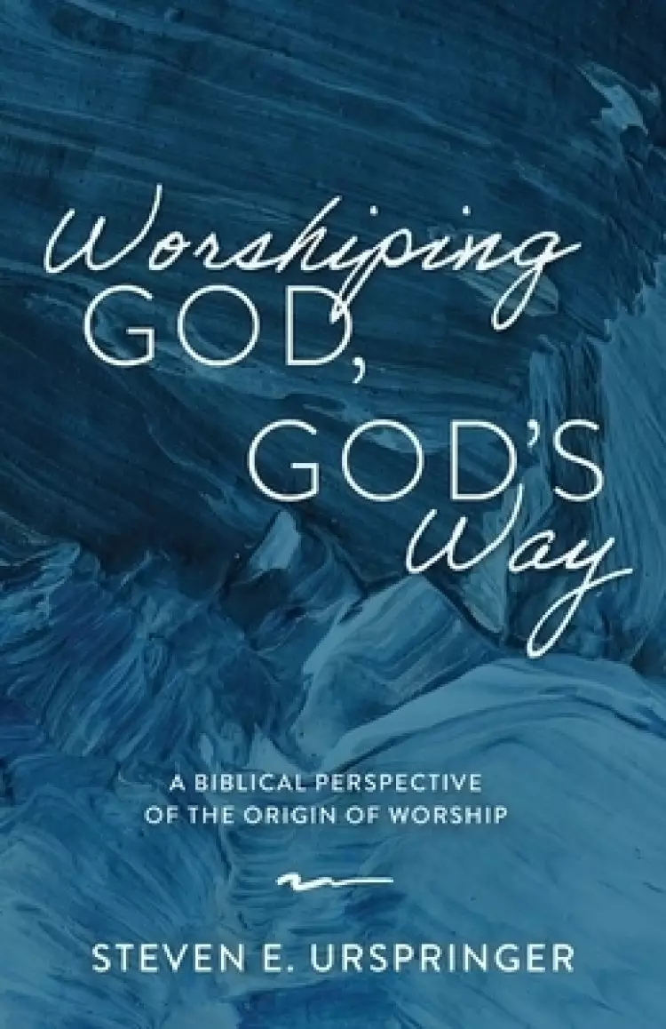 Worshiping God, God's Way