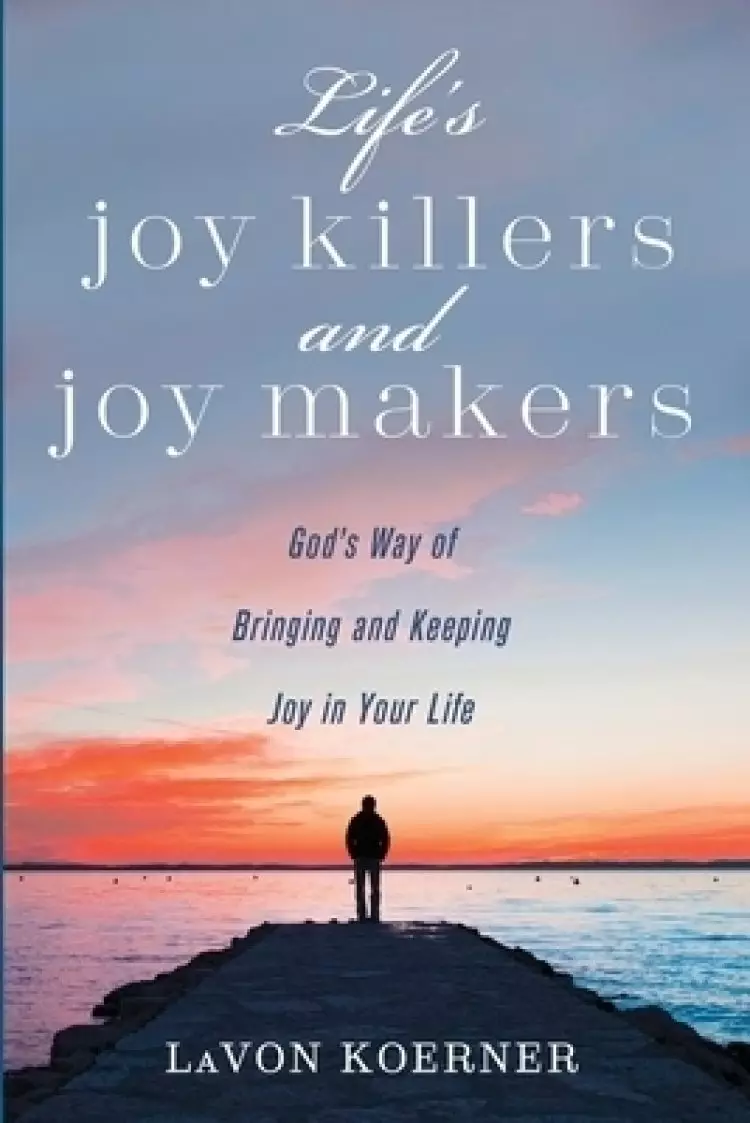 Life's Joy Killers and Joy Makers
