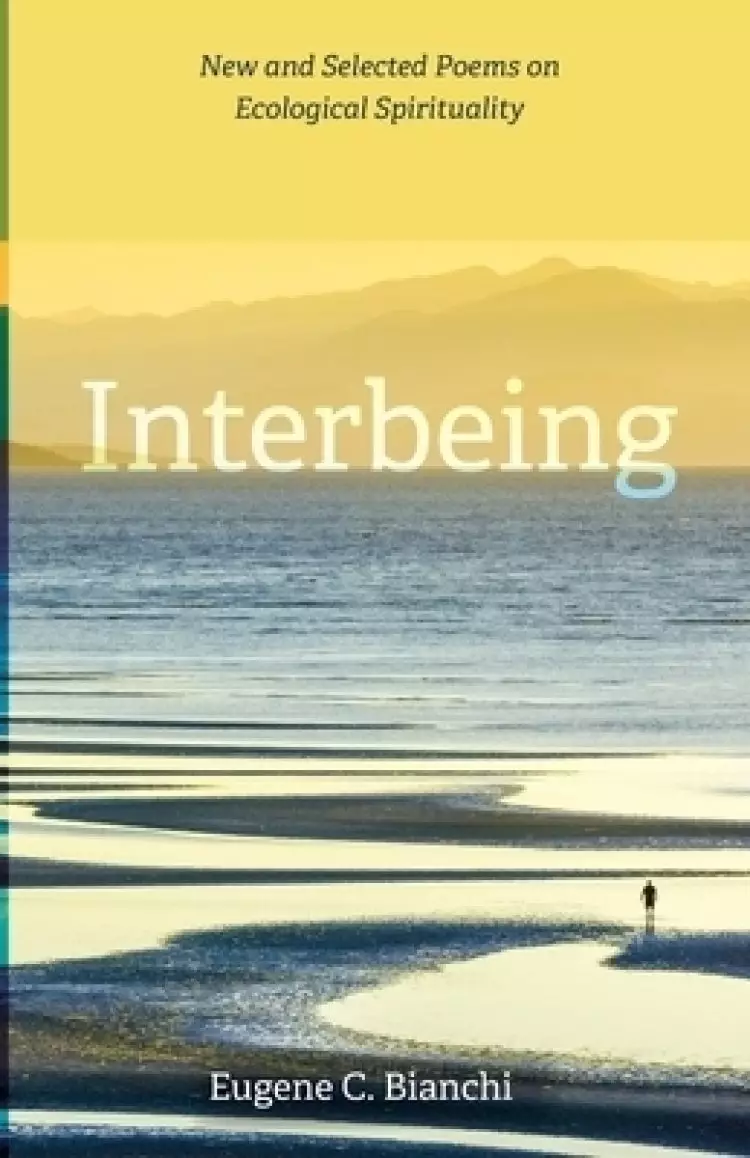 Interbeing: New and Selected Poems on Ecological Spirituality